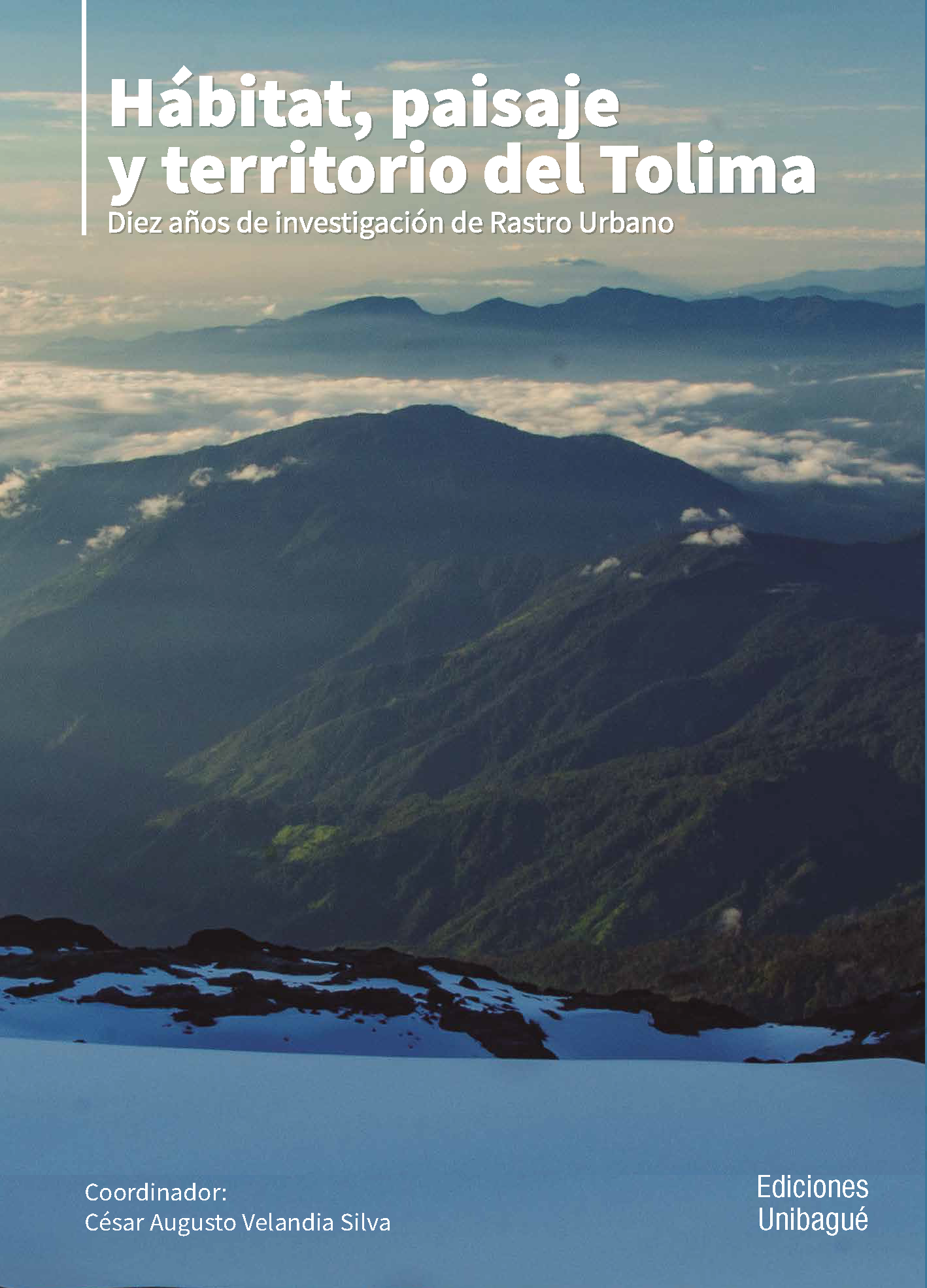 Cover of Hábitat, paisaje y territorio del Tolima. Diez años de investigación de Rastro Urbano